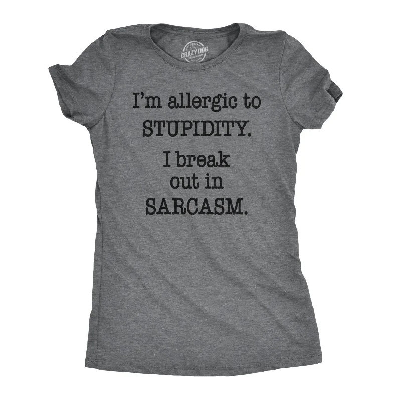 Allergic to Stupidity Women's T Shirt