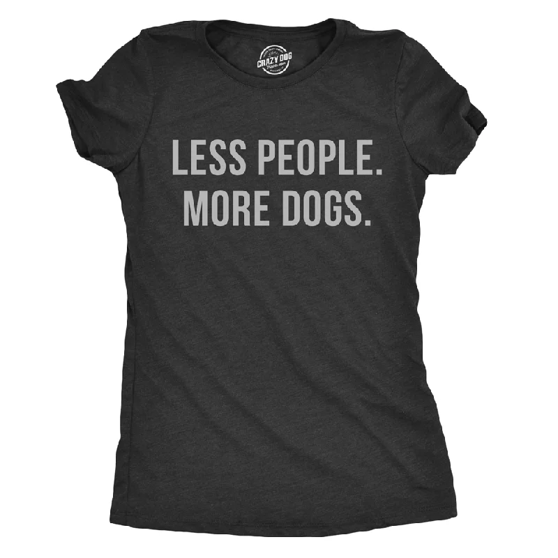 Less People More Dogs Women's T Shirt