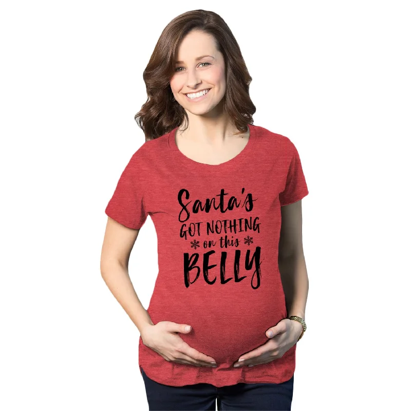 Santa’s Got Nothing On This Belly Maternity T Shirt